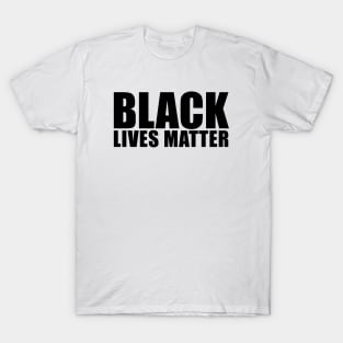 Black Lives Matter Political Protest T-Shirt T-Shirt